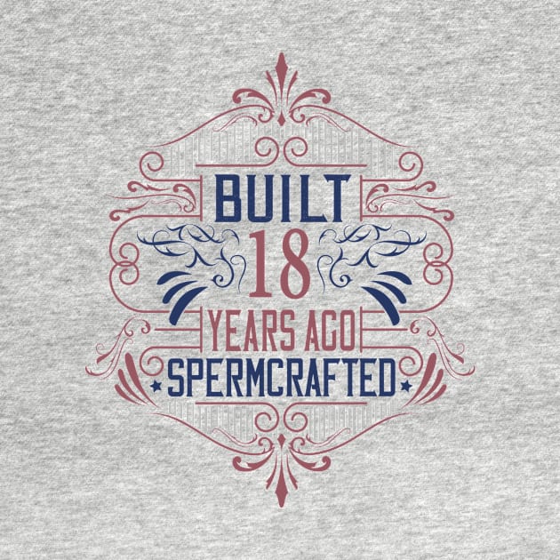 18th birthday spermcrafted vintage by HBfunshirts